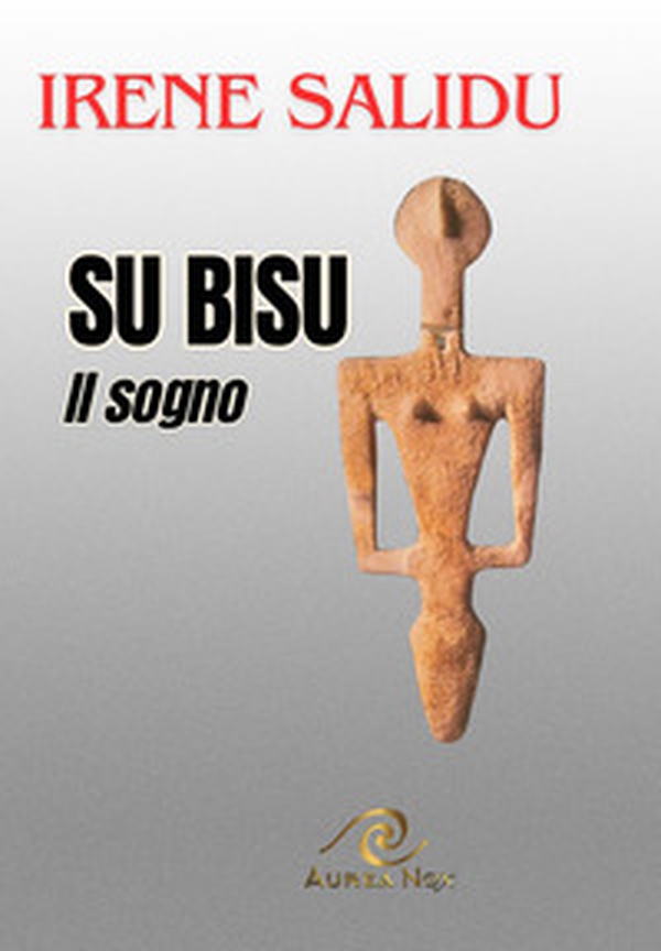 Su Bisu. Il sogno - Librerie.coop Su Bisu. Il sogno - Librerie.coop