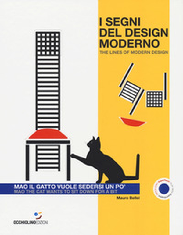 I segni del design moderno. Mao il gatto vuole sedersi un po'-The lines of modern design. Mao the cat wants to sit down for a bit - Librerie.coop I segni del design moderno. Mao il gatto vuole sedersi un po'-The lines of modern design. Mao the cat wants to sit down for a bit - Librerie.coop