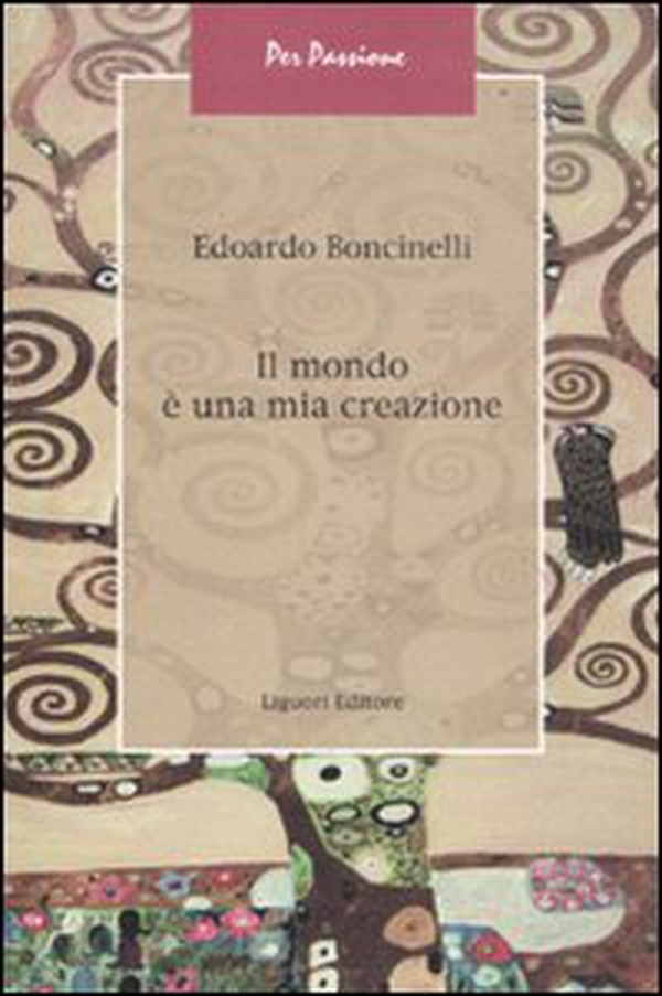 Il mondo è una mia creazione - Librerie.coop Il mondo è una mia creazione - Librerie.coop