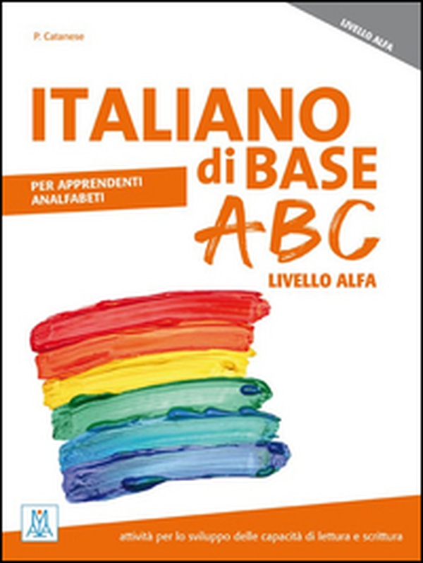Italiano di base ABC. Livello ALFA - Librerie.coop Italiano di base ABC. Livello ALFA - Librerie.coop
