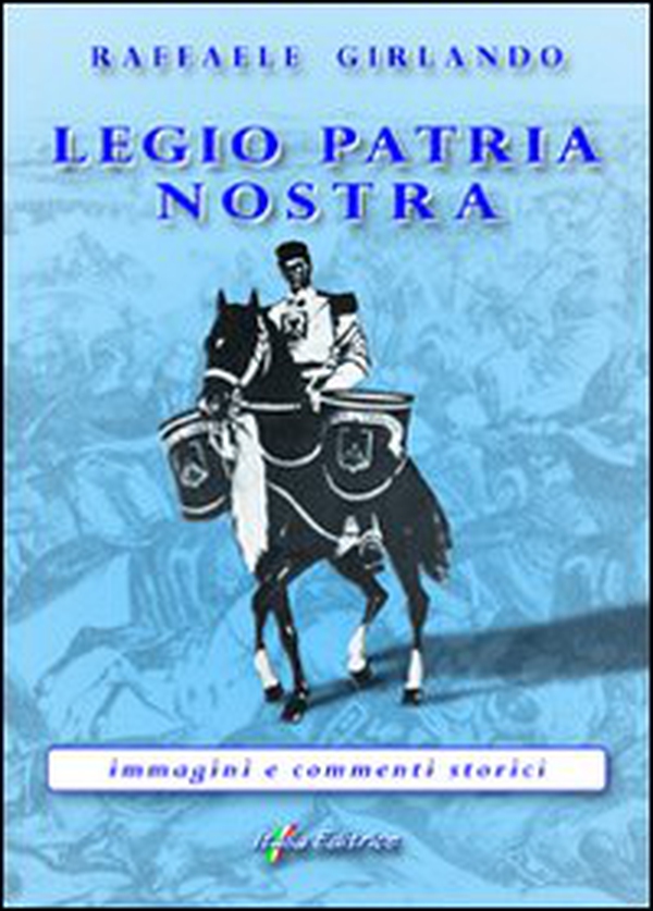 Legio patria nostra «immagini e commenti storici» - Librerie.coop Legio patria nostra «immagini e commenti storici» - Librerie.coop