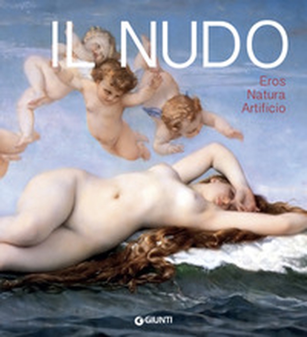 Il nudo. Eros natura artificio - Librerie.coop Il nudo. Eros natura artificio - Librerie.coop