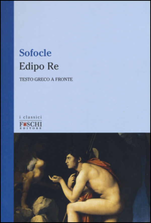Edipo re. Testo greco a fronte - Librerie.coop Edipo re. Testo greco a fronte - Librerie.coop