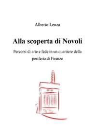 Alla scoperta di Novoli. Percorsi di arte e fede in un quartiere della periferia di Firenze - Librerie.coop Alla scoperta di Novoli. Percorsi di arte e fede in un quartiere della periferia di Firenze - Librerie.coop
