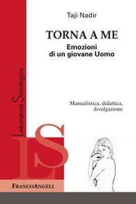 Torna da me. Emozioni di un giovane uomo - Librerie.coop