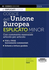 Codice dell'Unione Europea esplicato Minor. Con commento essenziale articolo per articolo - Librerie.coop Codice dell'Unione Europea esplicato Minor. Con commento essenziale articolo per articolo - Librerie.coop