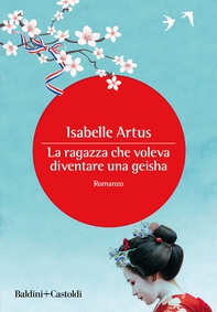 La ragazza che voleva diventare una geisha - Librerie.coop La ragazza che voleva diventare una geisha - Librerie.coop