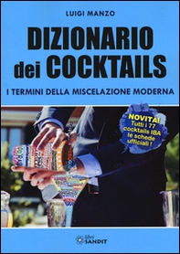 Dizionario dei cocktails. I termini della miscelazione moderna - Librerie.coop Dizionario dei cocktails. I termini della miscelazione moderna - Librerie.coop