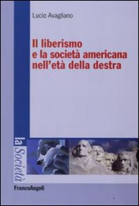 Il liberismo e la società americana nell'età della destra - Librerie.coop