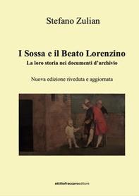 I Sossa e il Beato Lorenzino. La loro storia nei documenti d'archivio - Librerie.coop