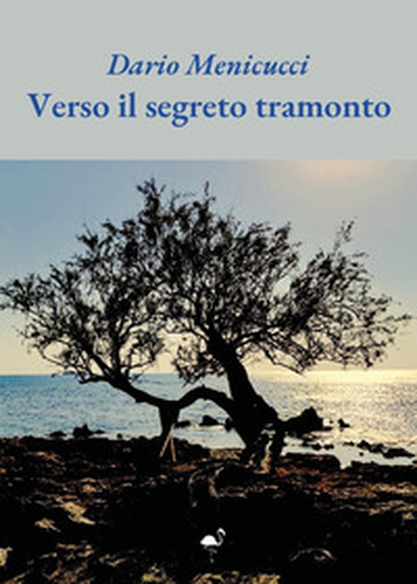 Verso il segreto tramonto - Librerie.coop Verso il segreto tramonto - Librerie.coop
