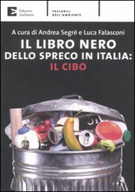 Il libro nero dello spreco in Italia: il cibo - Librerie.coop