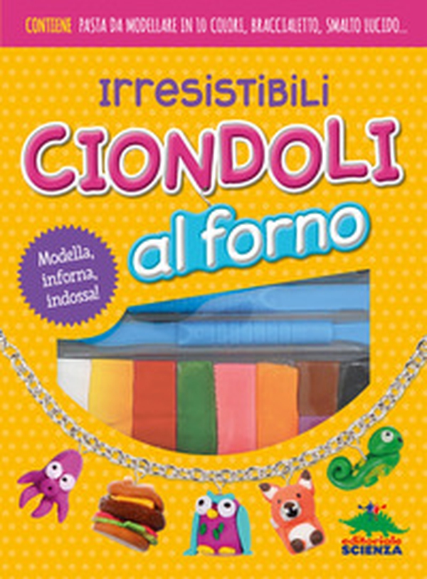 Irresistibili ciondoli al forno. Modella, inforna, indossa! - Librerie.coop Irresistibili ciondoli al forno. Modella, inforna, indossa! - Librerie.coop