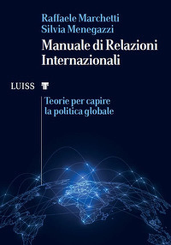 Manuale di relazioni internazionali. Teorie per capire la politica globale - Librerie.coop Manuale di relazioni internazionali. Teorie per capire la politica globale - Librerie.coop