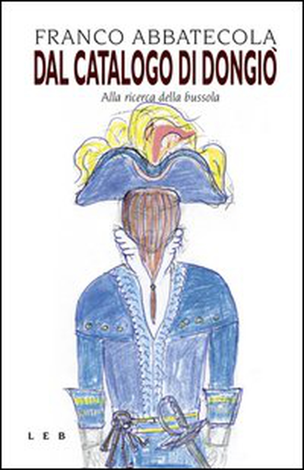 Dal catalogo di DonGiò. Alla ricerca della bussola - Librerie.coop Dal catalogo di DonGiò. Alla ricerca della bussola - Librerie.coop