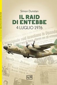 Il Raid di Entebbe. 4 luglio 1976 - Librerie.coop