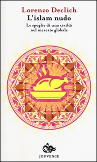 L'Islam nudo. Le spoglie di una civiltà nel mercato globale - Librerie.coop