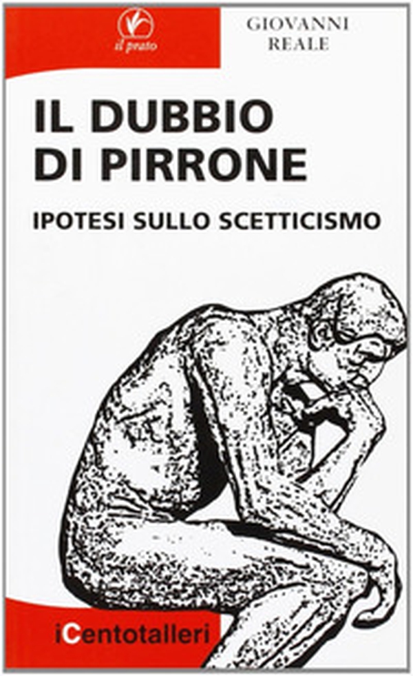Il dubbio di Pirrone. Ipotesi sullo scetticismo - Librerie.coop