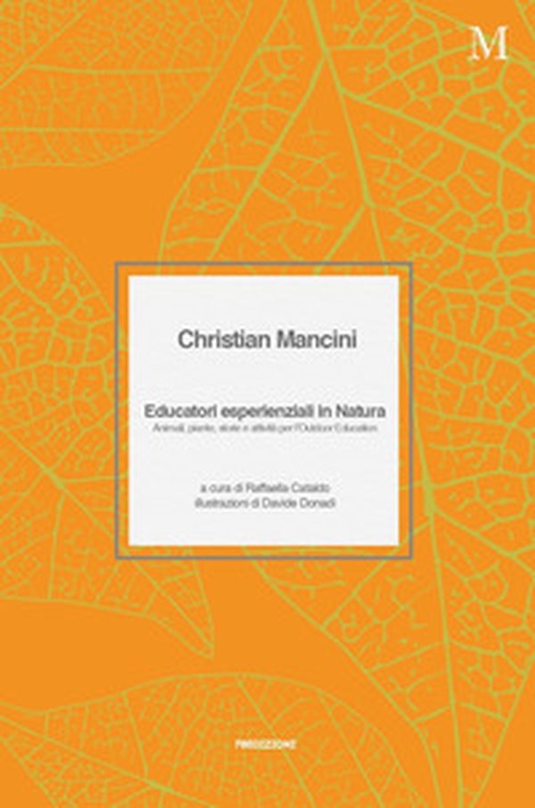 Educatori esperienziali in natura. Animali, piante, storie e attività per l'Outdoor Education - Librerie.coop Educatori esperienziali in natura. Animali, piante, storie e attività per l'Outdoor Education - Librerie.coop