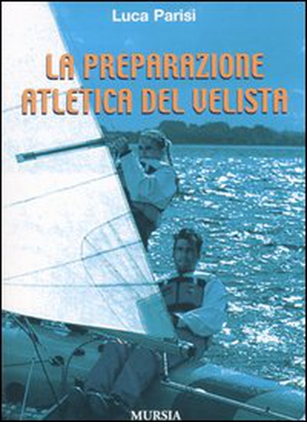 La preparazione atletica del velista - Librerie.coop La preparazione atletica del velista - Librerie.coop