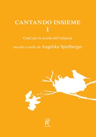 Cantando insieme. Canti per la scuola dell'infanzia - Vol. 1 - Librerie.coop
