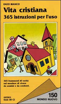 Vita cristiana: 365 istruzioni per l'uso - Librerie.coop