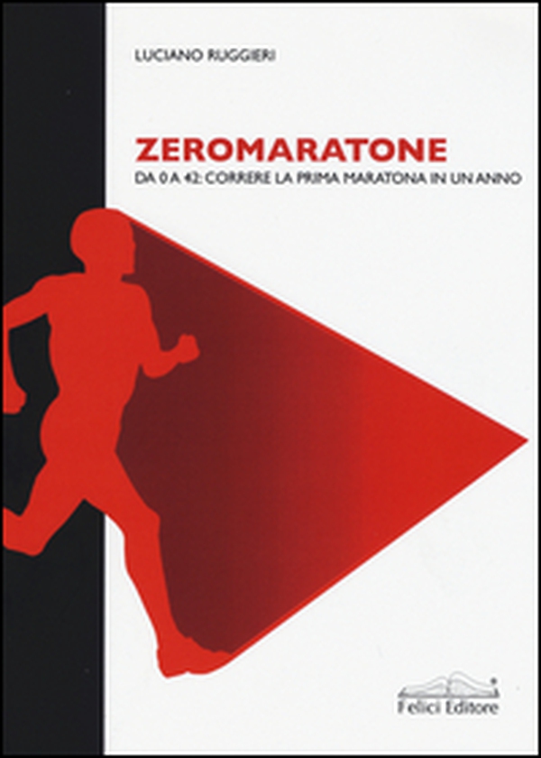 Zeromaratone. Da O a 42: correre la prima maratona in un anno - Librerie.coop Zeromaratone. Da O a 42: correre la prima maratona in un anno - Librerie.coop