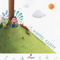 Vorrei essere - Librerie.coop Vorrei essere - Librerie.coop