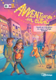 Avventura in città. Sussidio per la preghiera dei ragazzi in famiglia. Avvento - Librerie.coop