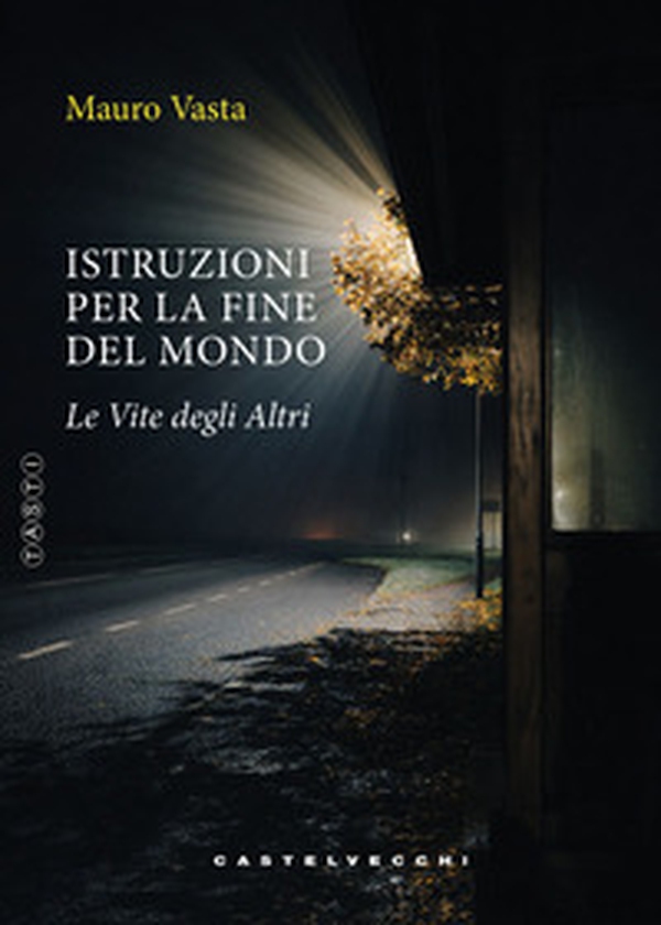 Istruzioni per la fine del mondo. Le vite degli altri - Librerie.coop