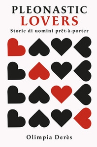 Pleonastic lovers. Storie di uomini pret-a-porter - Librerie.coop