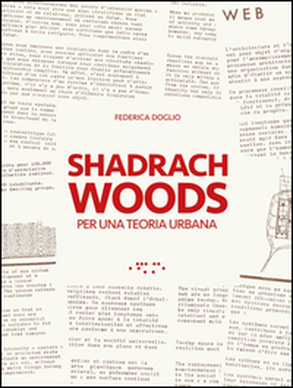 Shadrach Woods. Per una teoria urbana - Librerie.coop Shadrach Woods. Per una teoria urbana - Librerie.coop
