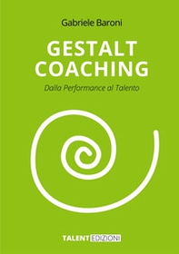Gestalt coaching. Dalla performance al talento - Librerie.coop