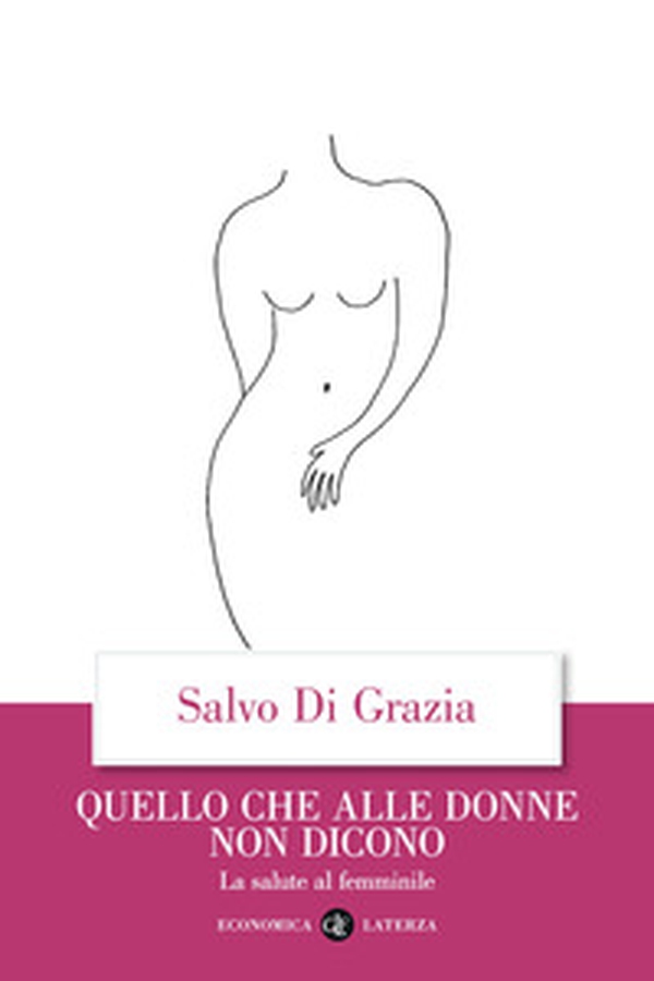 Quello che alle donne non dicono. La salute al femminile - Librerie.coop Quello che alle donne non dicono. La salute al femminile - Librerie.coop