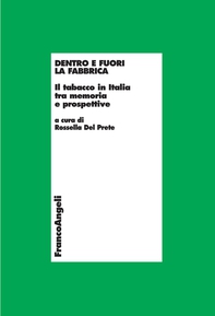 Dentro e fuori la fabbrica. Il tabacco in Italia tra memoria e prospettive - Librerie.coop Dentro e fuori la fabbrica. Il tabacco in Italia tra memoria e prospettive - Librerie.coop