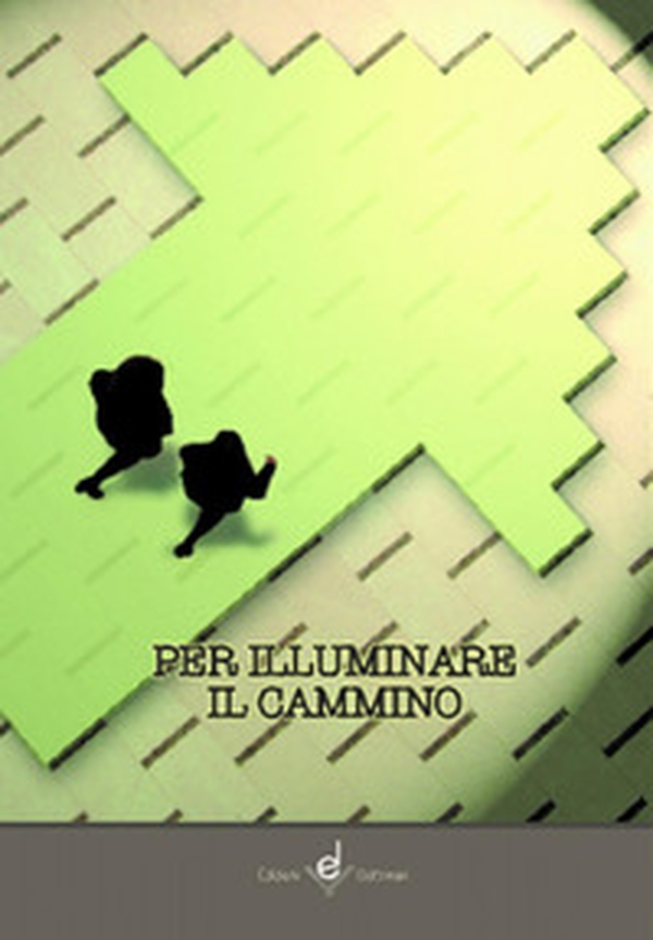 Per illuminare il cammino - Librerie.coop Per illuminare il cammino - Librerie.coop