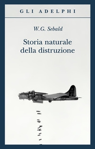 Storia naturale della distruzione - Librerie.coop