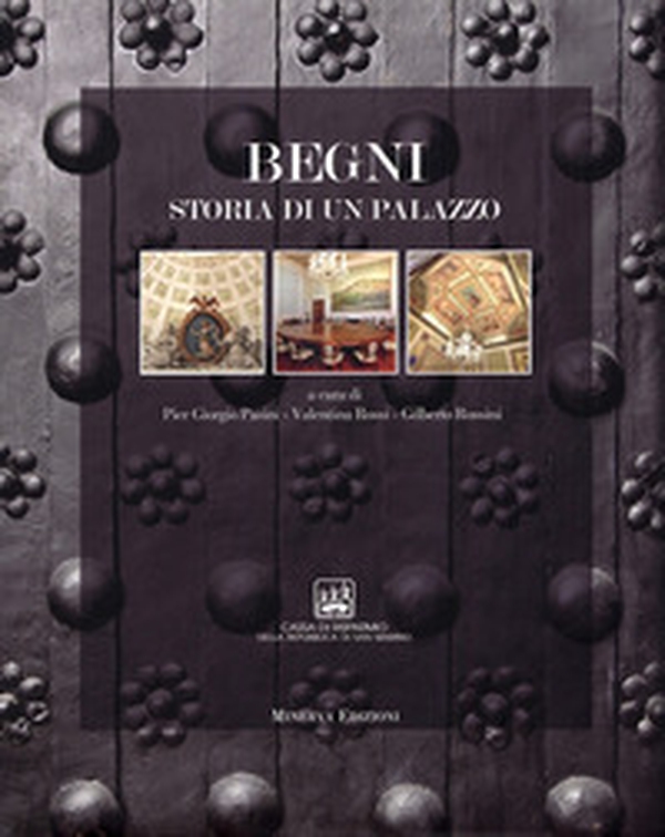 Begni. Storia di un palazzo - Librerie.coop Begni. Storia di un palazzo - Librerie.coop
