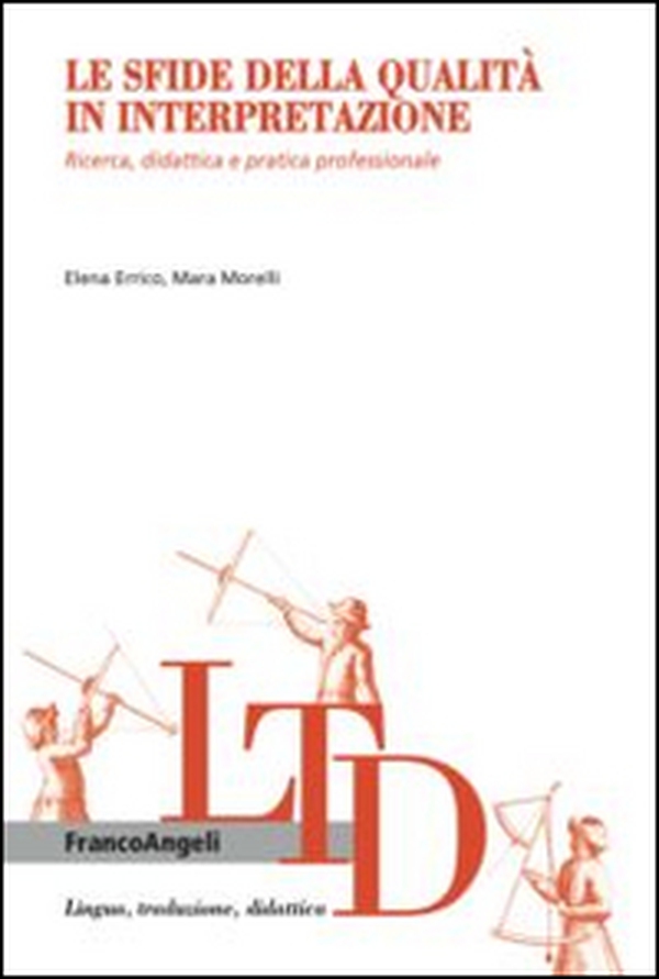 Le sfide della qualità in interpretazione. Ricerca, didattica e pratica professionale - Librerie.coop Le sfide della qualità in interpretazione. Ricerca, didattica e pratica professionale - Librerie.coop