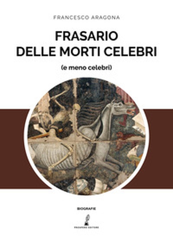 Frasario delle morti celebri (e meno celebri) - Librerie.coop Frasario delle morti celebri (e meno celebri) - Librerie.coop