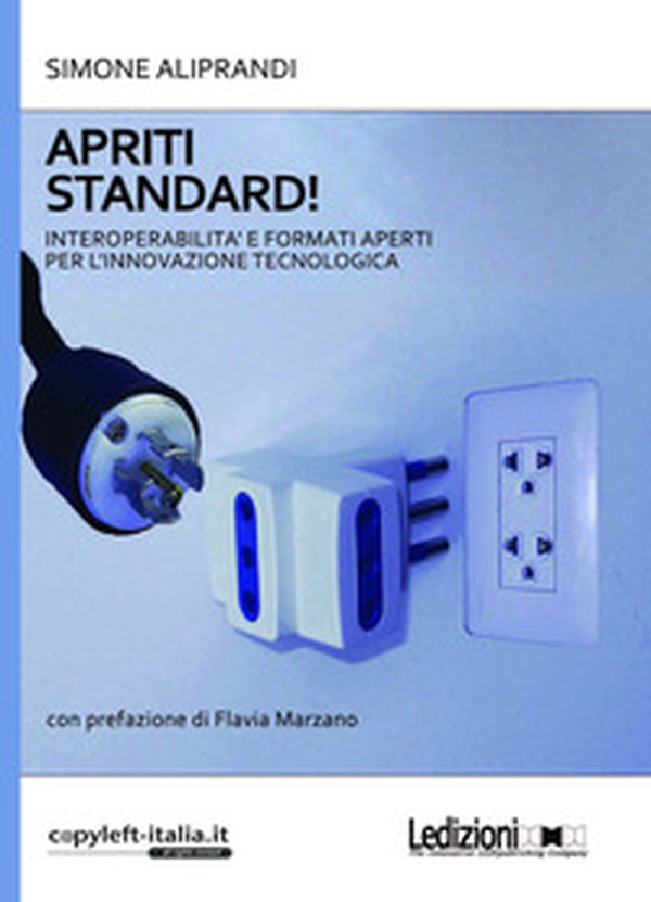 Apriti standard! Interoperabilità e formati aperti per l'innovazione tecnologica - Librerie.coop Apriti standard! Interoperabilità e formati aperti per l'innovazione tecnologica - Librerie.coop