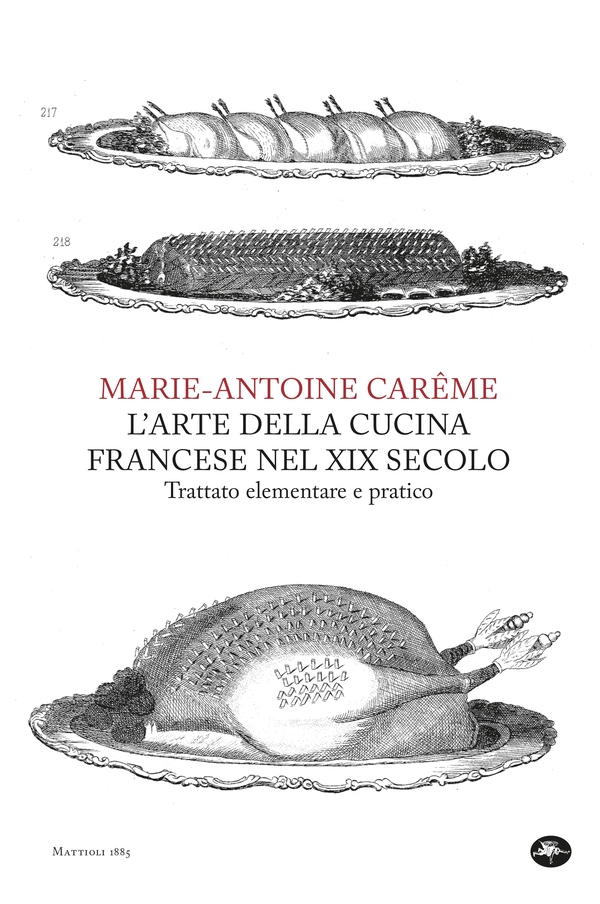L'arte della cucina francese nel XIX secolo. Trattato elementare e pratico - Librerie.coop L'arte della cucina francese nel XIX secolo. Trattato elementare e pratico - Librerie.coop