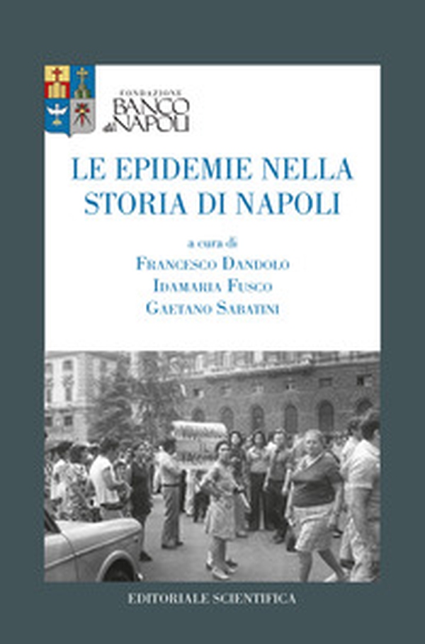 Le epidemie nella storia di Napoli - Librerie.coop Le epidemie nella storia di Napoli - Librerie.coop