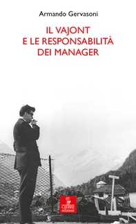 Il Vajont e le responsabilità dei manager - Librerie.coop