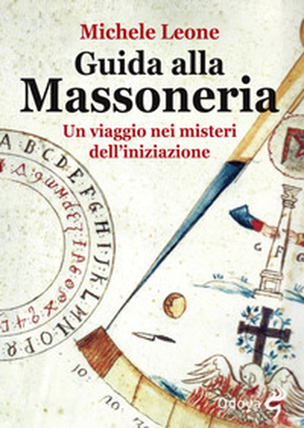 Guida alla massoneria. Un viaggio nei misteri dell'iniziazione - Librerie.coop Guida alla massoneria. Un viaggio nei misteri dell'iniziazione - Librerie.coop