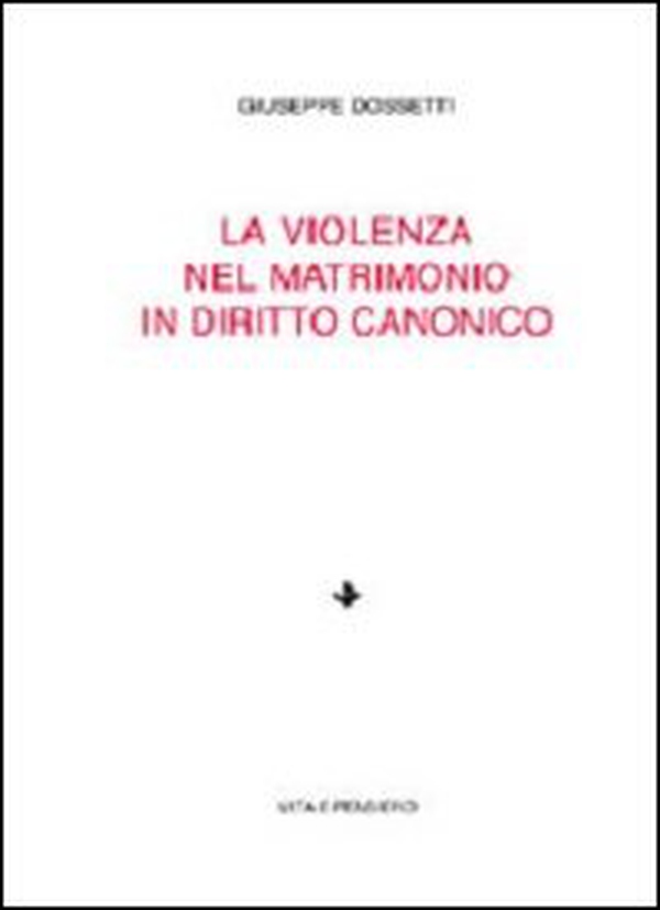 La violenza nel matrimonio in diritto canonico - Librerie.coop La violenza nel matrimonio in diritto canonico - Librerie.coop