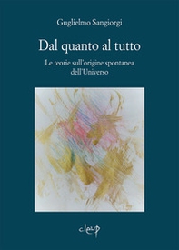 Dal quanto al tutto. Le teorie sull'origine spontanea dell'Universo - Librerie.coop Dal quanto al tutto. Le teorie sull'origine spontanea dell'Universo - Librerie.coop