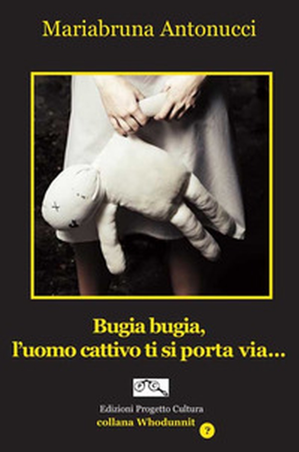 Bugia bugia, l'uomo cattivo ti si porta via... - Librerie.coop Bugia bugia, l'uomo cattivo ti si porta via... - Librerie.coop