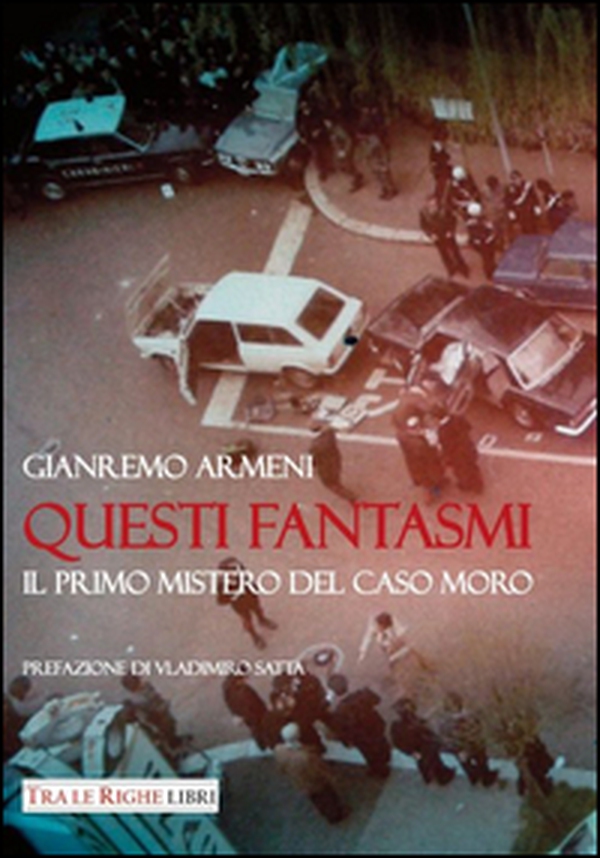 Questi fantasmi. Il primo mistero del caso Moro - Librerie.coop Questi fantasmi. Il primo mistero del caso Moro - Librerie.coop