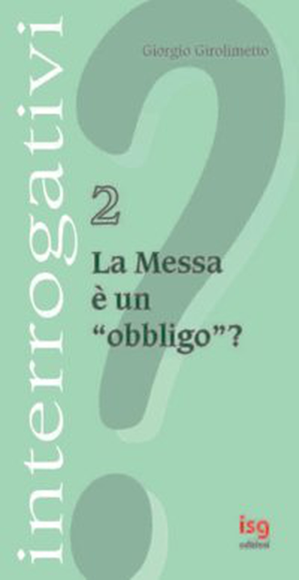 La messa è un obbligo? - Librerie.coop La messa è un obbligo? - Librerie.coop